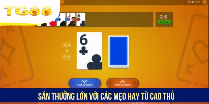 Săn thưởng lớn với các mẹo hay từ cao thủ