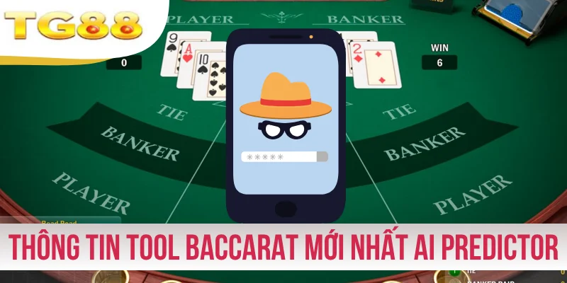 Thông tin cơ bản về tool Baccarat mới nhất AI Predictor